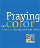 Praying in Color : Drawing a New Path to God