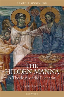 Hidden Manna, The: A Theology Of The Eucharist