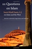 111 Questions on Islam: Samir Khalil Samir S.J. on Islam and the West