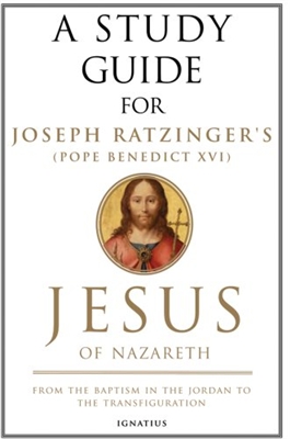 Study Guide for Pope Emeritus Benedict XVI's Jesus of Nazareth, Volume I