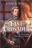 Last Crusader, The: A Novel about Don Juan of Austria