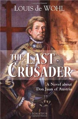 Last Crusader, The: A Novel about Don Juan of Austria