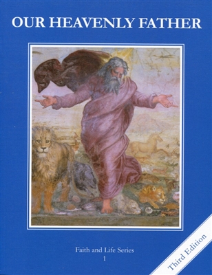 Our Heavenly Father, Grade 1 3rd Edition Student Book (Faith and Life Series)