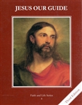 Jesus Our Guide, Grade 4 3rd Edition Student Book (Faith and Life Series)