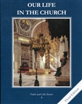 Our Life in the Church, Grade 8 3rd Edition Student Book (Faith and Life Series)
