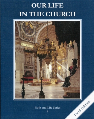 Our Life in the Church, Grade 8 3rd Edition Student Book (Faith and Life Series)