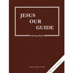 Jesus Our Guide, Grade 4 3rd Edition Activity Book (Faith and Life Series)