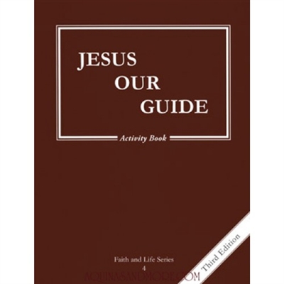 Jesus Our Guide, Grade 4 3rd Edition Activity Book (Faith and Life Series)