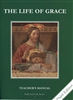 Life of Grace, The - Grade 7 3rd Edition Teacher's Manual (Faith and Life Series)