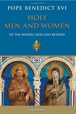 Holy Men and Women of the Middle Ages and Beyond