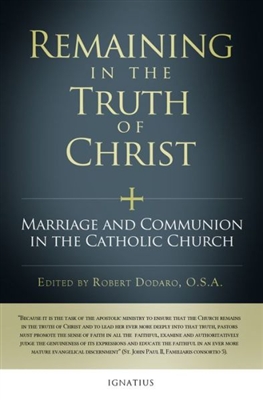 Remaining in the Truth of Christ: Marriage and Communion in the Catholic Church