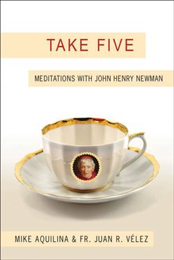 Take Five: Meditations with John Henry Newman