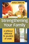 Strengthening Your Family : A Catho