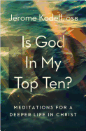 Is God In My Top 10? Meditations for a Deeper Life in Christ