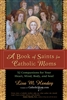 Book of Saints for Catholic Moms, A: 52 Companions for Your Heart, Mind, Body, and Soul