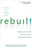 Rebuilt: Awakening the Faithful, Reaching the Lost, and Making Church Matter