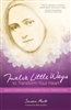 Twelve Little Ways to Transform Your Heart: Lessons in Holiness and Evangelization from St. ThÃ©rÃ¨se of Lisieux