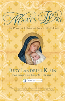 Mary's Way: The Power of Entrusting Your Child to God