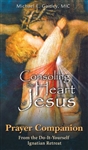 Consoling the Heart of Jesus: Prayer Companion