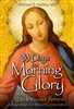 33 Days To Morning Glory: A Do-It-Yourself Retreat in Preparation for Marian Consecration