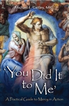 You Did it to Me: A Practical Guide to Mercy in Action