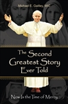 Second Greatest Story Ever Told, The: Now is the Time of Mercy