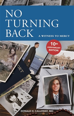 No Turning Back: A Witness to Mercy: 10th Anniversary Edition