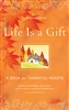 Life Is a Gift: A Book for Thankful Hearts