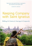 Keeping Company with Saint Ignatius: Walking the Camino of Santiago de Compostela