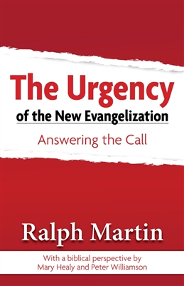 Urgency of the New Evangelization, The: Answering the Call