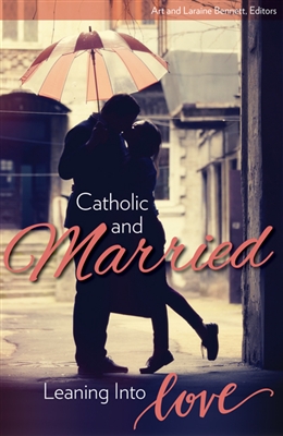Catholic and Married: Leaning Into Love