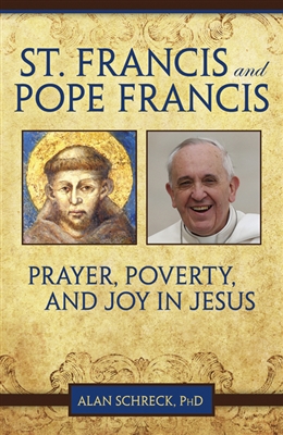 St. Francis and Pope Francis: Prayer, Poverty, and Joy