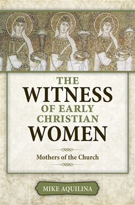 Witness of Early Christian Women, The