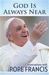 God is Always Near: Conversations with Pope Francis