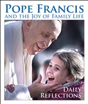 Pope Francis and the Joy of the Family: Daily Reflections
