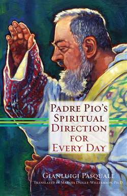 Padre Pio's Spiritual Direction for