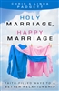Holy Marriage, Happy Marriage: Faith-Filled Ways to a Better Relationship