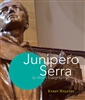 Junipero Serra: A Short Biography