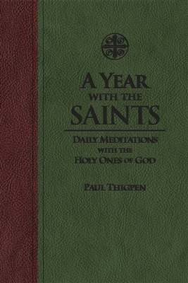 Year With the Saints, A: Daily Meditations with the Holy Ones of God