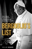 Bergoglio's List: How a Young Francis Defied a Dictatorship and Saved Dozens of Lives
