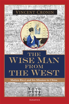Wise Man from the West, The: Matteo Ricci and His Mission to China