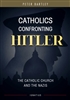 Catholics Confronting Hitler: The Church and the Nazis