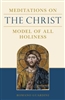 Meditations on the Christ: Model of All Holiness