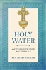 Holy Water and Its Significance for Catholics