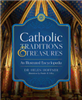 Catholic Traditions and Treasures: An Illustrated Encyclopedia