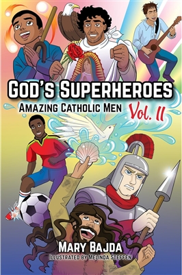 God's Superheroes: Amazing Catholic Men, Vol. II