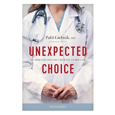 Unexpected Choice: An Abortion Doctor's Journey to Pro-Life