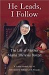 He Leads , I Follow : The Life of Maria Theresia Bonzel