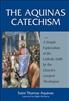 Aquinas Catechism : A Simple Explan