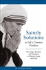 Saintly Solutions : To Lifes Common